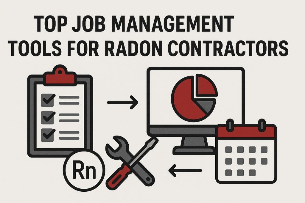 Top Job Management Tools for Radon Contractors